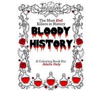 Bloody History: The Most Evil Killers in History