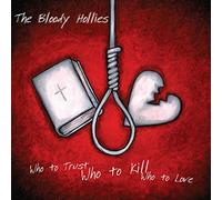 Bloody Hollies - Who to Trust Who to Kill