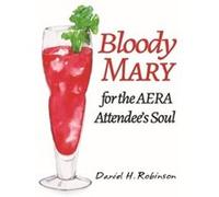 Bloody Mary for the AERA Attendees Soul - Daniel H. Robinson - Emerald Publishing Inc - Livre en Anglais - Paperback Daniel H. RobinsonDaniel H. Robinson (Auteur)