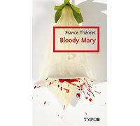 Bloody mary suivi de vertiges, necessairement putain, interieurs,