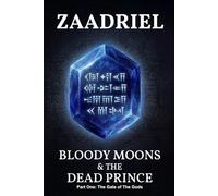 Bloody Moons and the Dead Prince: Part I- The Gate of the Gods