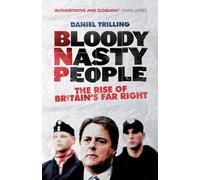 Bloody Nasty People: The Rise of Britain’s Far Right