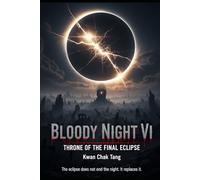 BLOODY NIGHT VI: THRONE OF THE FINAL ECLIPSE