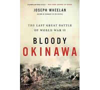 Joseph Wheelan – Bloody Okinawa – Livre en anglais – Broché