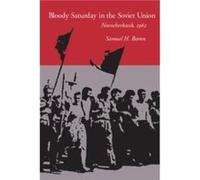 Bloody Saturday in the Soviet Union by Samuel H. Baron Samuel H. Baron (Auteur)