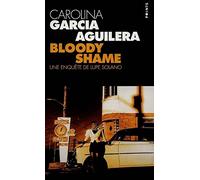 Bloody Shame. Une Enquete De Lupe Solano