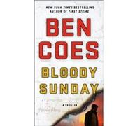 Bloody Sunday A Thriller by Ben Coes Ben Coes (Auteur)