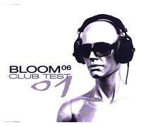 Bloom 06 - Club Test 01