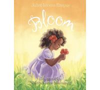 Bloom: A Children’s Storybook About Grief, Memories, Love and Healing
