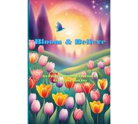 Bloom & Believe: An Easter-Themed Journal of Gratitude and Joy.: Embrace Easter’s Beauty with Daily Reflections and Inspiration.