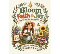 Bloom Faith & Joy: Growing Into Who God Made Me to Be: A Coloring Book for Kids Ages 4-8
