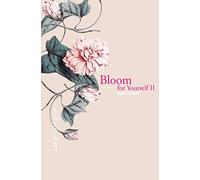 Bloom for Yourself II: Let go and grow