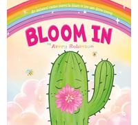 Bloom In: An awkward cactus learns to bloom in her own divine timing.