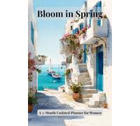 Bloom in Spring: A 3-Month Undated Planner for Women - Weekly Layout, Goal Setting and Spring Rituals