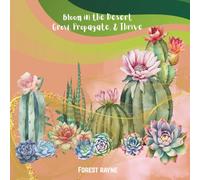 Bloom in the Desert Grow, Propagrate, & Thrive