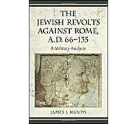 Bloom, J: The Jewish Revolts Against Rome, A.D. 66-135