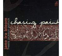 Bloom, Jane Ira - Chasing Paint
