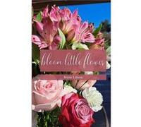 bloom little flower - Irene Limon - Repro India Limited - Livre en Anglais Irene LimonIrene Limon (Auteur)