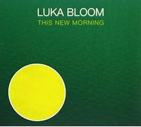 Bloom, Luka - This New Morning [Import]