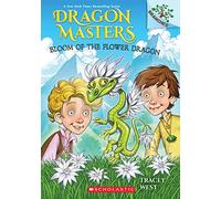 Bloom of the Flower Dragon: A Branches Book (Dragon Masters #21)