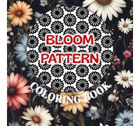 Bloom Rhythm Pattern Coloring Book: Symmetrical Floral Designs for Relaxation | 8.5" x 8.5" Square Format | 50 Bold Black & White Pages for Stress Relief & Creative