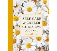 BLOOM: Self-Care & Career Affirmation Journal | Daisy Floral Motivational Planner | Daily, Weekly, Monthly Checklist | Goal Planning Affirmations on ... Growth & success | PERFECT as a Gift Notebook