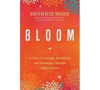 Bloom - [Version Originale] Bronnie Ware (Auteur)