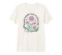 Bloom Where God Plants You Bible Bloom Where You are Planted T-Shirt Haut de Gamme
