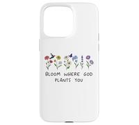Bloom Where God Plants You Christian Bible Verse Scripture Coque pour iPhone 15 Pro Max