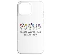 Bloom Where God Plants You Christian Bible Verse Scripture Coque pour iPhone 16 Pro Max