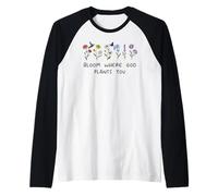 Bloom Where God Plants You Christian Bible Verse Scripture Manche Raglan