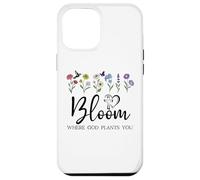 Bloom Where You are Planted God Quote Bible Verse Christian Coque pour iPhone 12 Pro Max