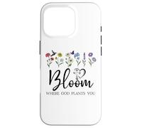 Bloom Where You are Planted God Quote Bible Verse Christian Coque pour iPhone 16 Pro