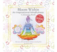 Bloom Within: Uncensored Version: An Insprational Mindfulness Colouring Book For Adults: Beacause Self-Care Doesnt Always Sound Polite