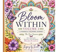 Bloom Within Volume 3: A Mandala Coloring Journey: The Four Seasons
