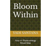 Bloom Within: Your 4- Phase energy Ritual Map
