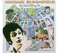Bloomfield,Michael - It's Not Killing Me [Import]