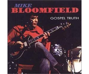 Bloomfield, Mike - Gospel Truth