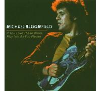 Mike Bloomfield – If You Love These Blues Play Em As You Please – Ace