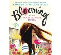 Blooming at the Texas Sunrise Motel by Holt & Kimberly Willis Inconnu (Auteur)