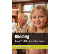 Blooming: Book 15 of the Uprooted Series