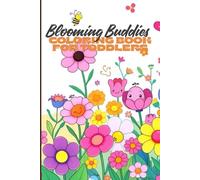 Blooming Buddies Coloring Book for Toddlers: Easy Big Flower Patterns for Little Hands Ages 2-3 to Develop Early Skills