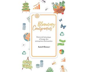 Blooming Companies : Précis de botanique à l'usage des entreprises florissantes
