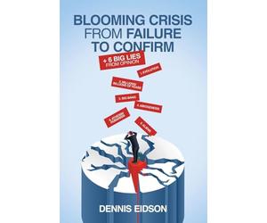 Blooming Crisis from Failure to Confirm: + 6 Big Lies From Opinion 1. Evolution 2. Millions/billions of years 3. Big Bang 4. Abiogenesis 5. Aliens 6. Atheism/Humanism