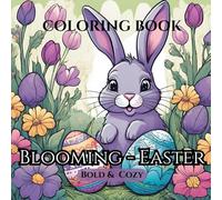 Blooming - Easter: Unleash Your Colorful Creativity and Unwind Beyond the Busy Life