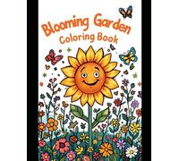 Blooming Garden Coloring Book for Kids: A Spring Vibe Coloring Adventure Filled with Flowers, Butterflies, Cute Animals, and Happy Nature Scenes to ... Relaxation, and Fun for Little Artists