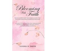 BLOOMING IN FAITH Sermon and Bible Study Notetaking Journal book for Girls, Teens, and Young Women for Reflection and Growth: 52 weeks of Sermon and ... Prayers, and Faith-building Activities