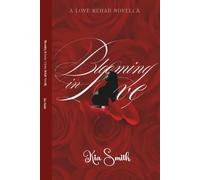 Blooming In Love: A Love Rehab Novella