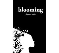 Blooming: Poems on Love, Self-Discovery, and Femininity