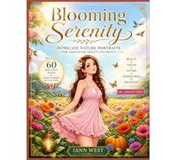 Blooming Serenity: Floral Nature Portrait Coloring Book for Adults: 60 Unique Intricate Designs - Young Women in Flowers, Rural Landscapes & Peaceful Outdoor Scenes for Advanced Colorists | 8.5x11